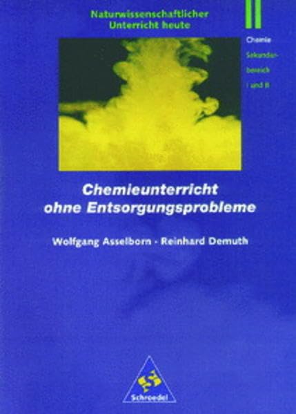 Naturwissenschaftlicher Unterricht heute: Chemieunterricht ohne Entsorgungsprobleme Fiction Books