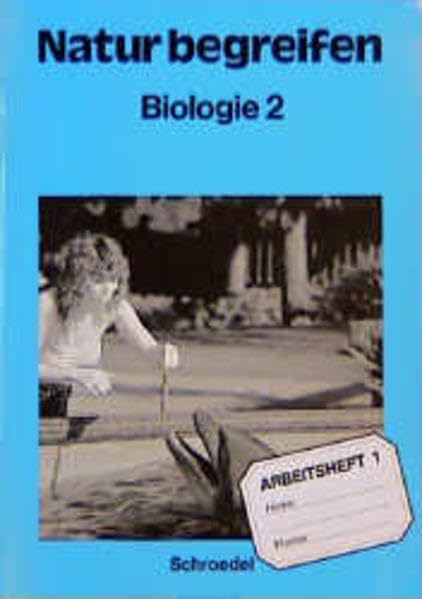 Natur begreifen Biologie 2. 7. - 9. Schuljahr. Arbeitsheft 2/1 Study Guides