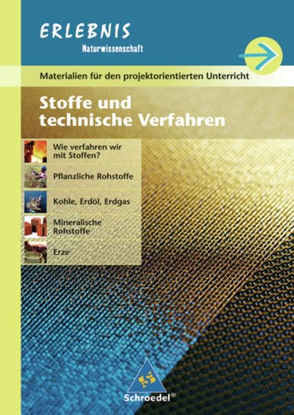 Erlebnis Naturwissenschaft - Ausgabe 2004 für Realschulen in Baden-Württemberg: Projektheft Stoffe und technische Verfahren Study Guides