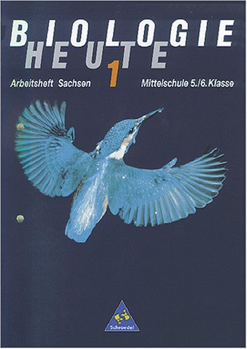 Biologie heute - 5./6. Schuljahr - Neubearbeitung: Biologie heute, Arbeitshefte Mittelschule Sachsen, H.1, 5./6. Klasse Study Guides