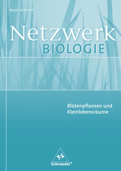 Netzwerk Biologie Materialienhefte: Blütenpflanzen und Kleinlebensräume Study Guides