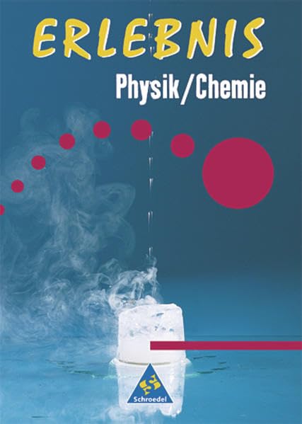 Erlebnis Physik/ Chemie 7/10. Schülerband. Bremen, Hamburg, Schleswig-Holstein book