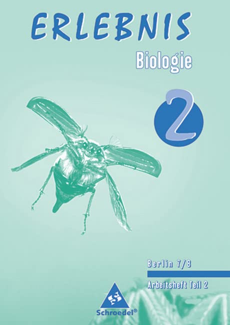 Erlebnis Biologie - Ausgabe 2006 für die Sekundarstufe I in Berlin: Arbeitsheft 2 Teil 2 Study Guides
