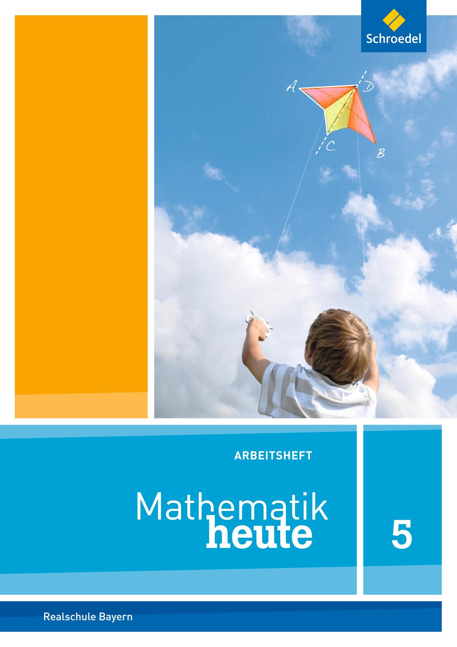 Mathematik heute - Ausgabe 2017 für Bayern: Arbeitsheft 5 mit Lösungen Study Guides