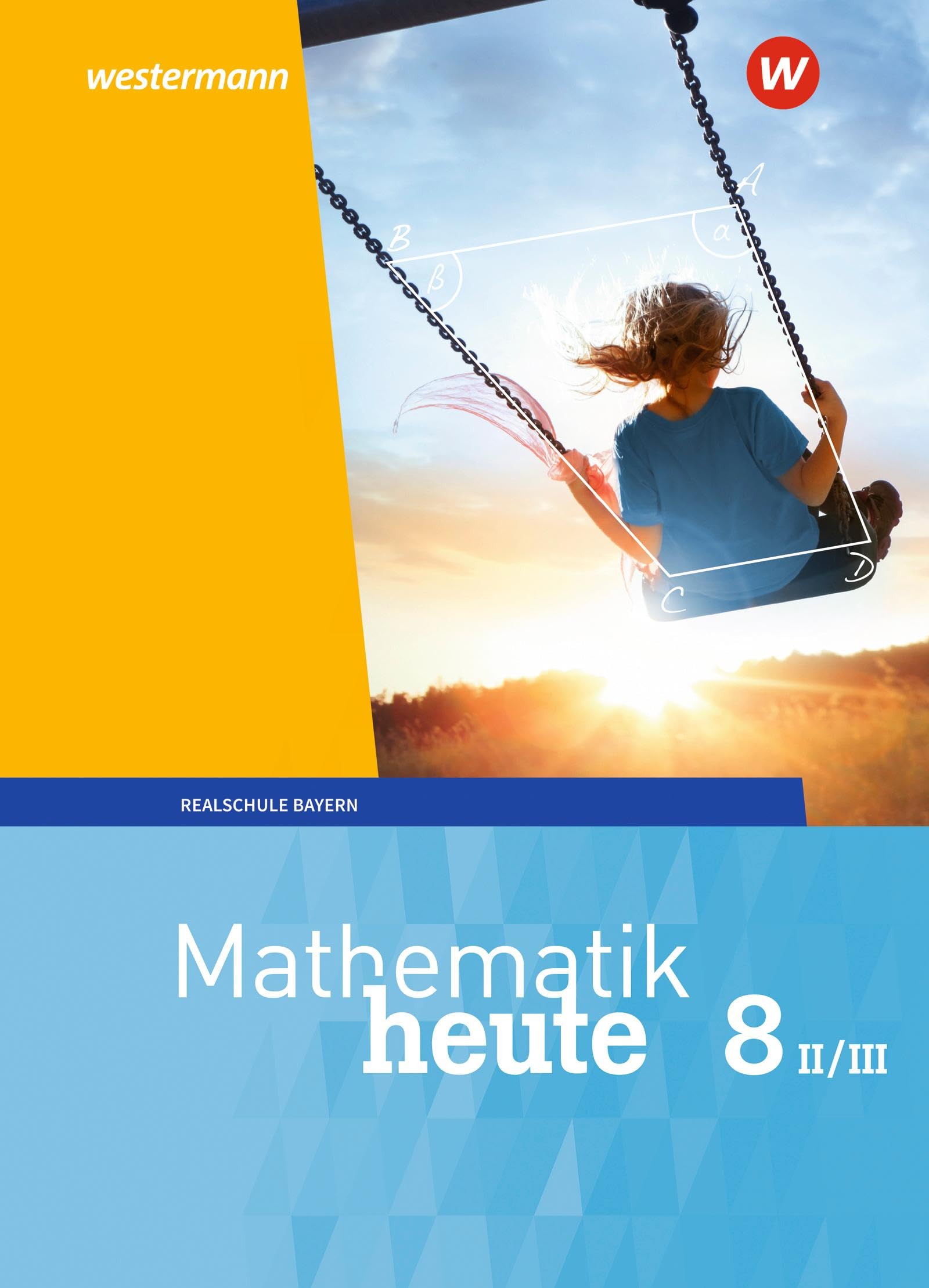 Mathematik heute - Ausgabe 2017 für Bayern: Schülerband 8 WPF II/III Study Guides