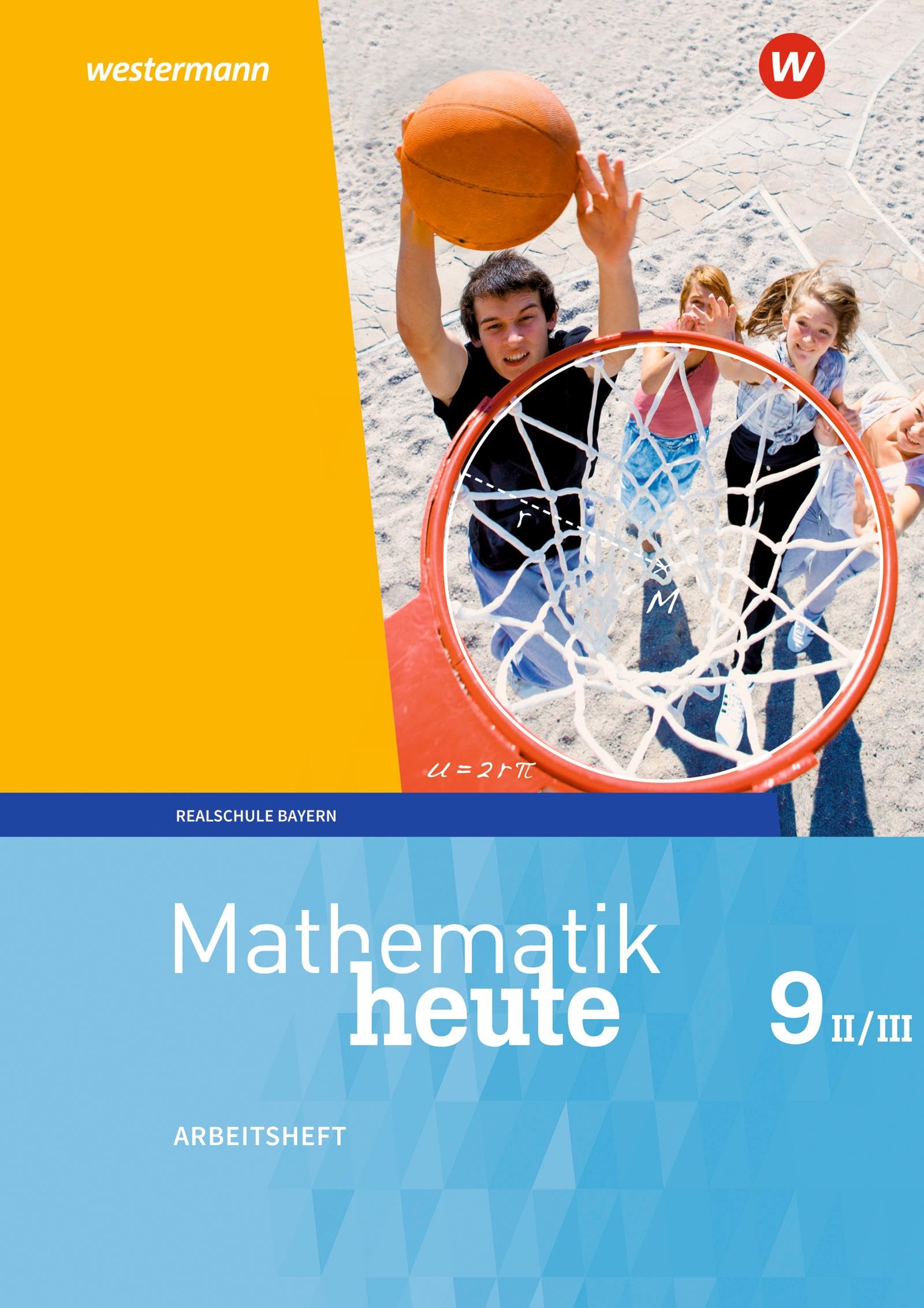 Mathematik heute - Ausgabe 2017 für Bayern: Arbeitsheft 9 WPF II/III mit Lösungen Study Guides