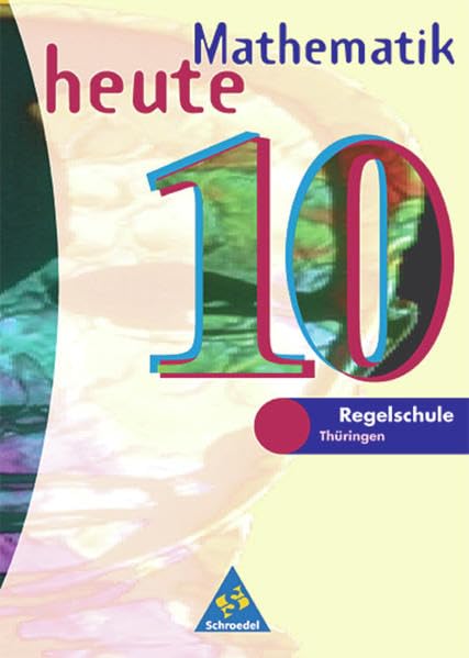 Mathematik heute10. Ausgabe 1997. Schülerband. Regelschule. Thüringen Study Guides