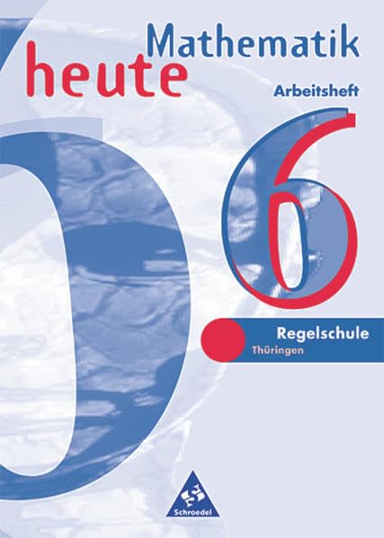 Mathematik heute. 6. Schuljahr. Arbeitsheft. Euro-Ausgabe. Regelschule Thüringen Study Guides