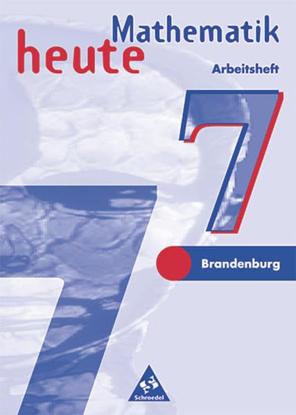 Mathematik heute - Ausgabe 1997 für das 7.-10. Schuljahr in Brandenburg: Arbeitsheft 7 Study Guides