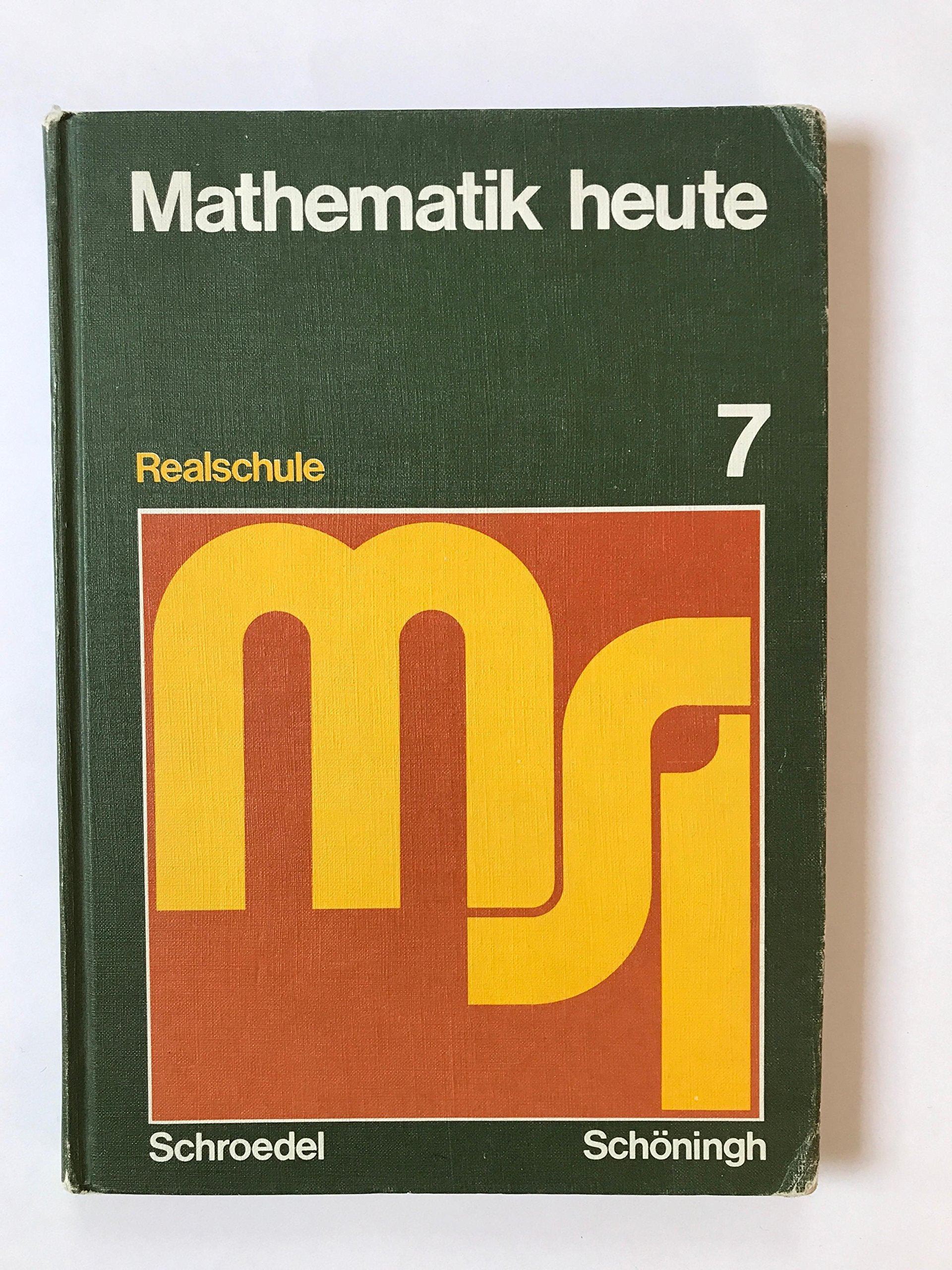 Mathematik heute - Realschule: (5. und 6. Schuljahr siehe "Mathematik heute - Gymnasium. Bisherige Ausgabe") / 7. Schuljahr. Schülerband Books