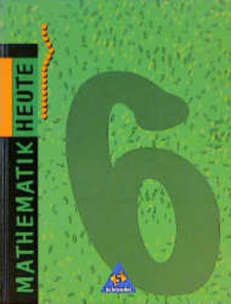 Mathematik heute, Realschule Bremen und Hessen, DM, 6. Schuljahr: Schülerband 6 Learning & Reference