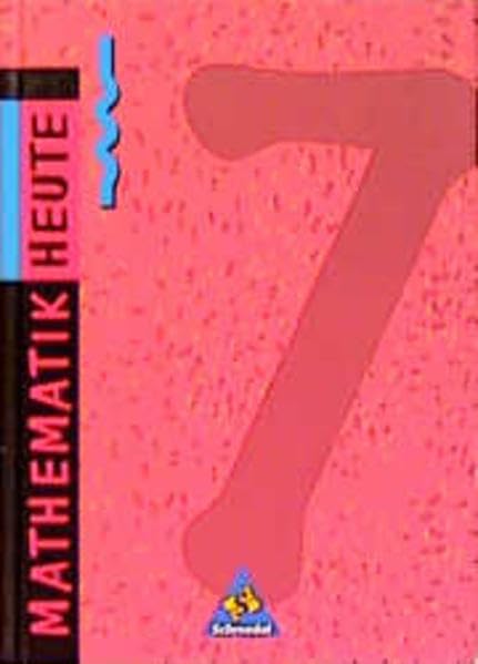 Mathematik heute, Realschule Bremen und Hessen, DM, 7. Schuljahr: Schülerband 7 Learning & Reference
