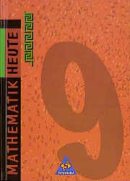 Mathematik heute: Schülerband 9 Learning & Reference