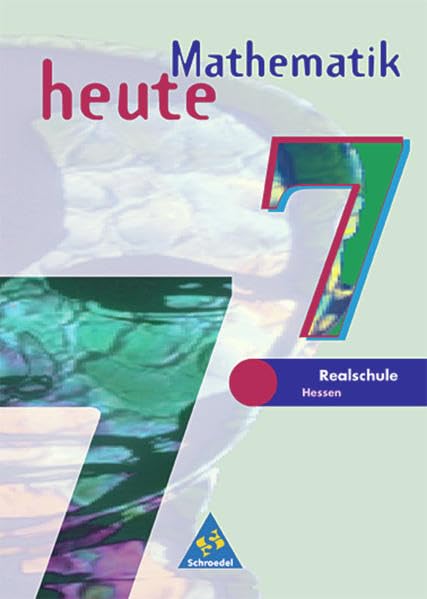 Mathematik heute - Ausgabe 2002 für das 7.-10. Schuljahr an Realschulen in Hessen und Hamburg: Schülerband 7 Study Guides