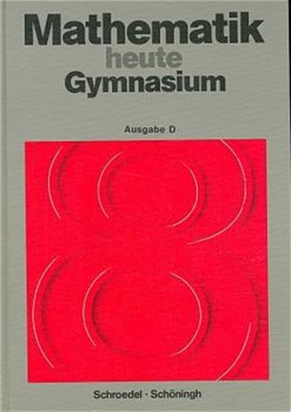 Mathematik heute, Ausgabe D, Gymnasium Rheinland-Pfalz und Thüringen, 8. Schuljahr: Schülerband 8 (Mathematik heute - Gymnasium) Learning & Reference
