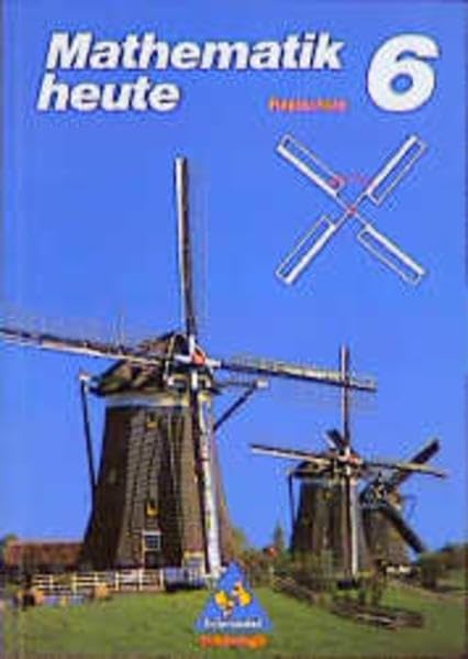 Mathematik heute, Realschule Nordrhein-Westfalen und Schleswig-Holstein, DM-Ausgabe, 6. Schuljahr: Schülerband 6 Learning & Reference