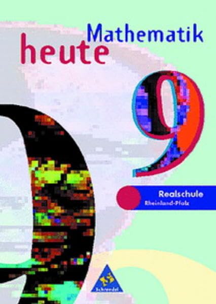 Mathematik heute, Realschule Rheinland-Pfalz, DM-Ausgabe, 9. Schuljahr: Schülerband 9 (DM-Ausgabe) (Mathematik heute - Ausgabe 1997) Learning & Reference