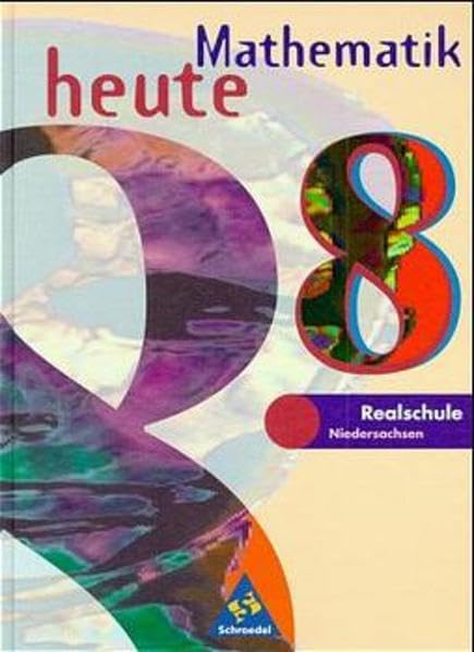Mathematik heute 8. Schülerband. Realschule Niedersachsen. Neubearbeitung Study Guides