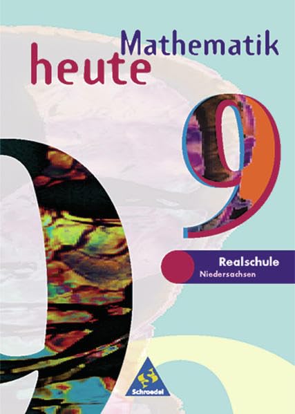Mathematik heute 9. Schülerband. Realschule Niedersachsen. Neubearbeitung Study Guides