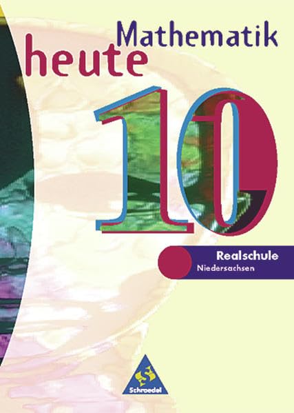 Mathematik heute 10. Realschule Niedersachsen. Neubearbeitung Study Guides