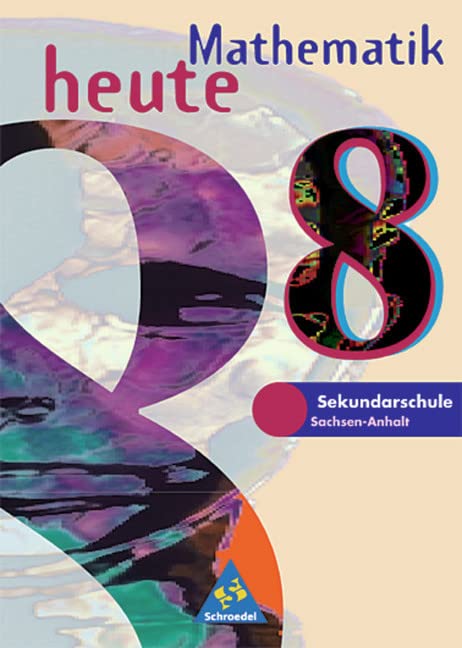 Mathematik heute 8. Schülerband. Sachsen-Anhalt. Neubearbeitung Study Guides