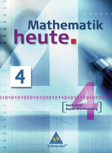 Mathematik heute 4. Ausgabe 2004. Schülerband. Baden-Württemberg. Realschule Study Guides