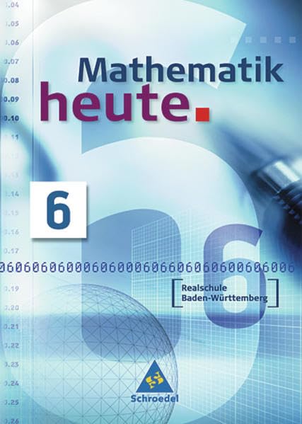 Mathematik heute - Ausgabe 2004 Realschule Baden-Württemberg: Schülerband 6: Ausgabe 2004 Realschule Baden-Württemberg und das Saarland / Schülerband ... Baden-Württemberg und das Saarland) Study Guides