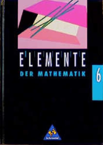 Elemente der Mathematik, Ausgabe Hessen, Hamburg, Nordrhein-Westfalen, Schleswig-Holstein und Saarland, 6. Schuljahr, DM: Schülerband 6 (DM-Ausgabe) Learning & Reference