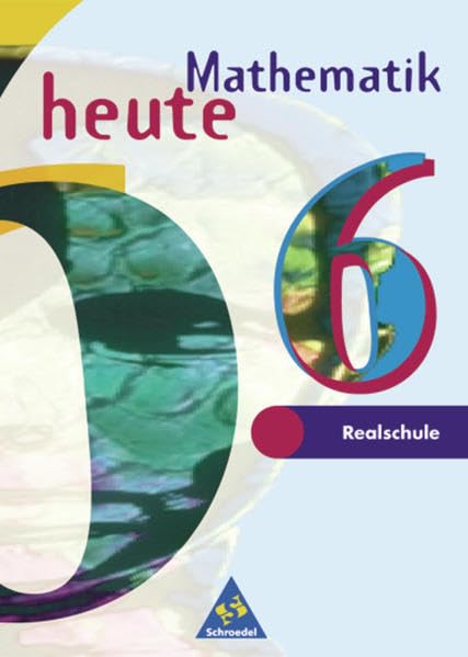 Mathematik heute. 6. Schuljahr. Realschule. Euro-Ausgabe Study Guides