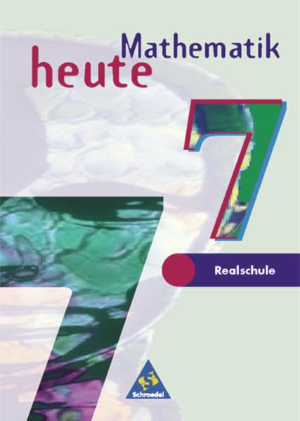 Mathematik heute 7. Schülerband. Ausgabe 1997. Realschule Nordrhein-Westfalen, Schleswig-Holstein Study Guides