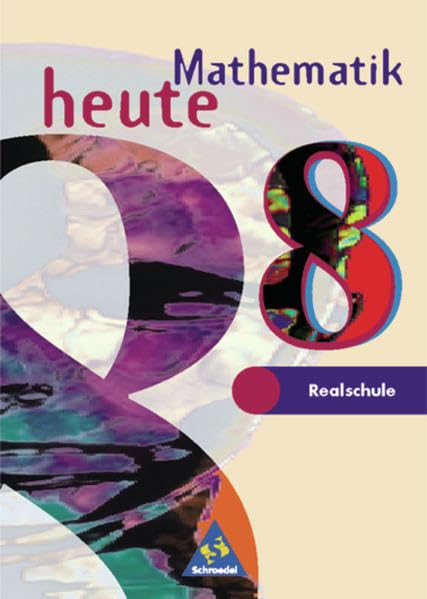 Mathematik heute. 8. Schuljahr. Schülerband. Realschule. Nordrhein-Westfalen, Schleswig-Holstein. Euro-Ausgabe Study Guides