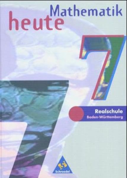 Mathematik heute - Ausgabe 1997 / Ausgabe 1997 Baden-Württemberg: Schülerband 7 Learning & Reference