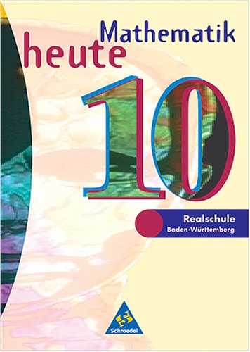 Mathematik heute - Ausgabe 1997: Mathematik heute, Realschule Baden-Württemberg, EURO, 10. Schuljahr Study Guides