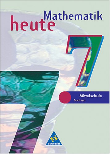 Mathematik heute - Ausgabe 1997: Mathematik heute, Mittelschule Sachsen, EURO, 7. Schuljahr Study Guides