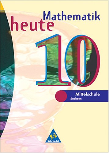 Mathematik heute - Ausgabe 1997 / Ausgabe 1997 Sachsen: Schülerband 10 Study Guides
