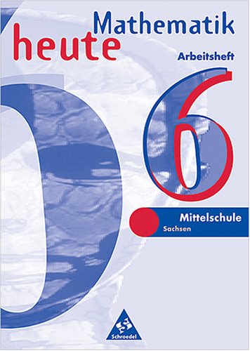 Mathematik heute - Ausgabe 1997: Mathematik heute, Mittelschule Sachsen, EURO, 6. Schuljahr Study Guides