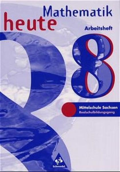 Mathematik heute - Ausgabe 1997 / Ausgabe 1997 Sachsen: Arbeitsheft Klasse 8 Study Guides