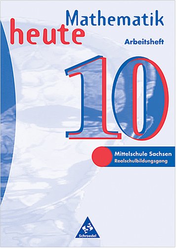 Mathematik heute - Ausgabe 1997 / Ausgabe 1997 Sachsen: Arbeitsheft 10 Study Guides