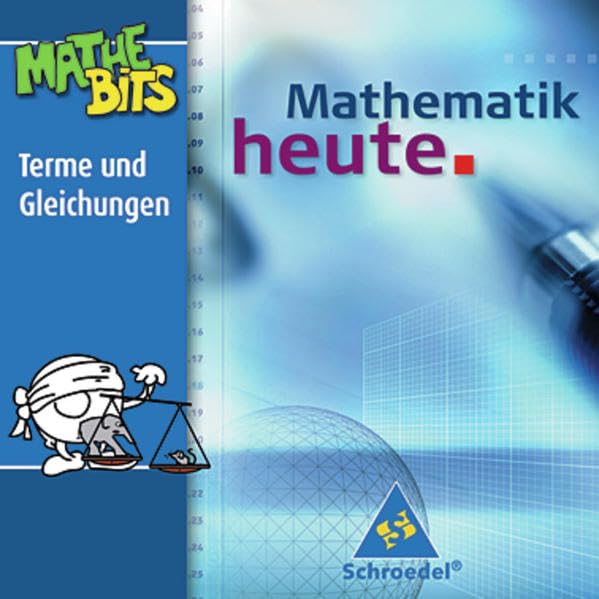 Mathematik heute / Mathematik heute Lernsoftware: Lernsoftware MatheBits / Terme und Gleichungen 7. - 9. Schuljahr (Mathematik heute: Lernsoftware MatheBits) Non-fiction