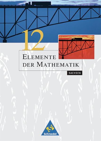 Elemente der Mathematik 12. Schülerband. Sachsen Study Guides