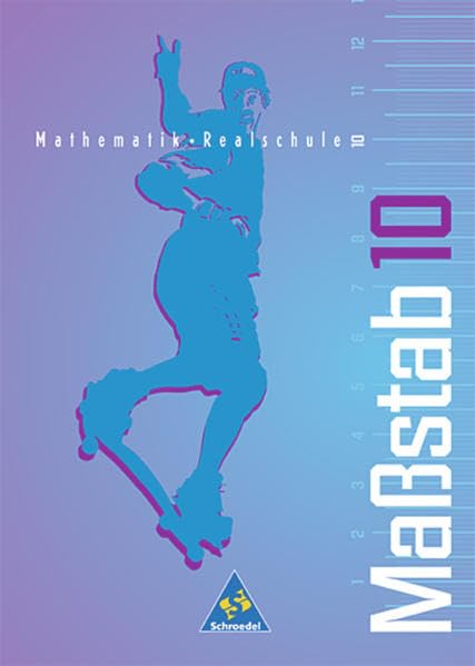 Maßstab - Mathematik für Realschulen für Nordrhein-Westfalen, das Saarland und Schleswig-Holstein - Ausgabe 1998: Schülerband 10: Mathematik für ... das Saarland... / Schülerband 10 Study Guides