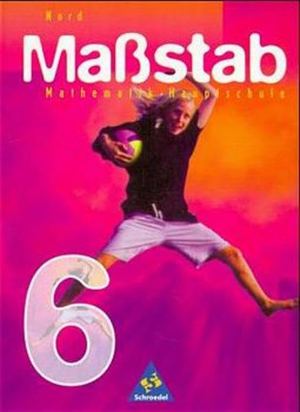 Maßstab - Mathematik für Hauptschulen für das 5. und 6. Schuljahr in Baden-Württemberg und Schleswig-Holstein - Ausgabe 1998: Schülerband 6 ... / Schülerband 6 Schleswig-Holstein Study Guides