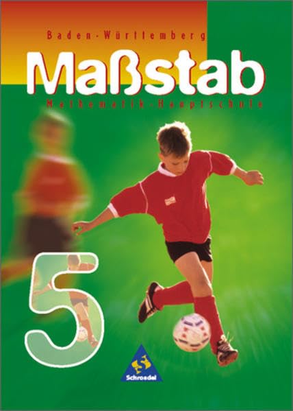 Massstab - Mathematik für Hauptschulen /Orientierungsstufen: Maßstab - Mathematik für Hauptschulen für das 5. und 6. Schuljahr in Baden-Württemberg ... Ausgabe 1998: Schülerband 5 Baden-Württemberg Study Guides