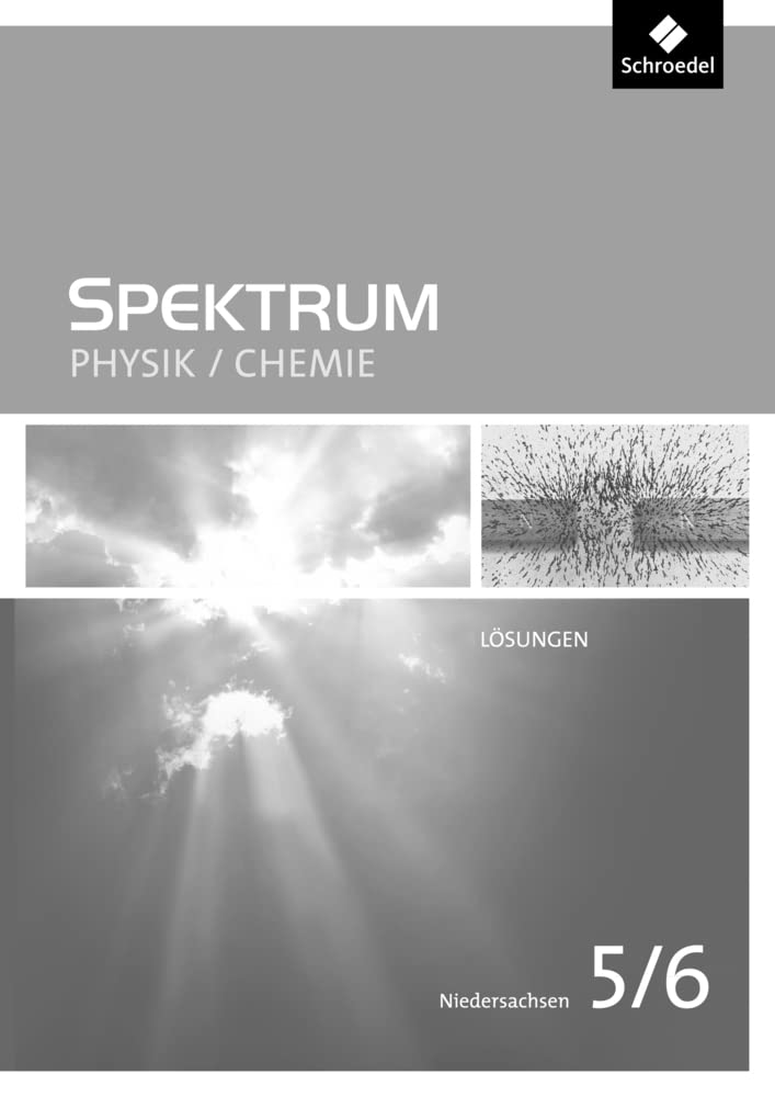 Spektrum Physik / Chemie SI 5 / 6. Lösungen. Niedersachsen Study Guides