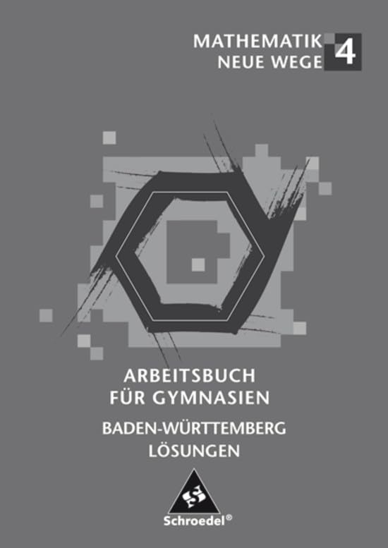 Mathematik Neue Wege SI 4. Lösungen. Baden-Württemberg Study Guides