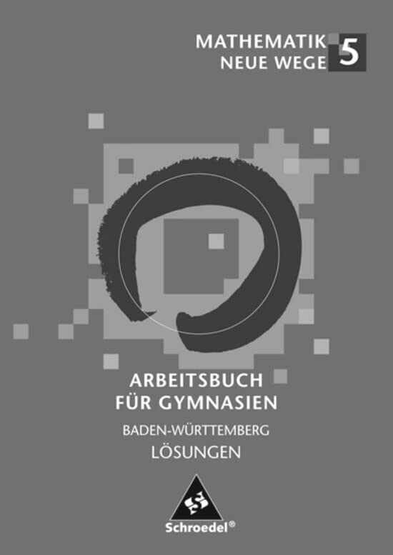Mathematik Neue Wege SI 5. Lösungen. Baden-Württemberg book