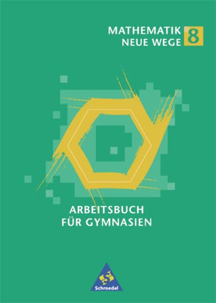 Mathematik Neue Wege 8. Schuljahr. Schülerband. Gymnasium Study Guides