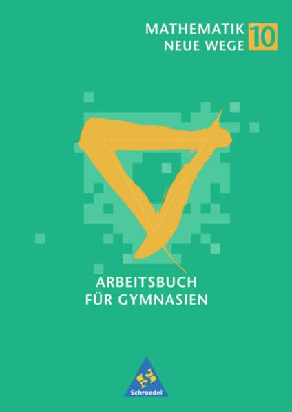 Mathematik Neue Wege 10. Schuljahr. Schülerband. Gymnasium. Hessen, Nordrhein-Westfalen, Schleswig-Holstein Study Guides