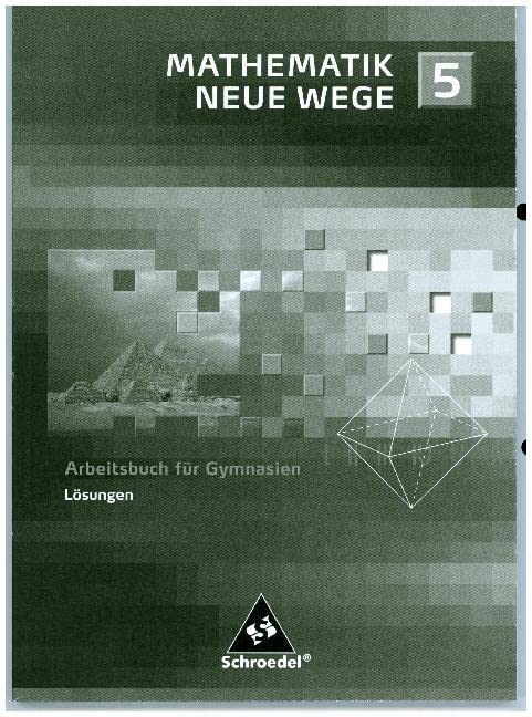 Mathematik Neue Wege SI 5. Lösungen: passend zum Kernlehrplan G8 2007. Nordrhein-Westfalen und Schleswig-Holstein Study Guides
