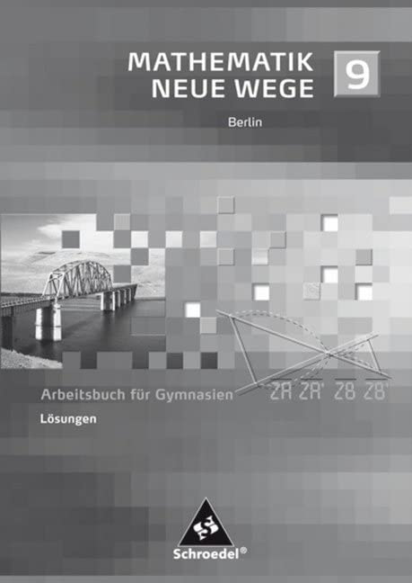 Mathematik Neue Wege SI / Mathematik Neue Wege SI - Ausgabe 2006 für Berlin: Ausgabe 2006 für Berlin / Lösungen 9 Study Guides